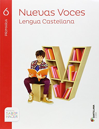 LENGUA CASTELLANA NUEVAS VOCES 6 PRI SABER HACER