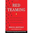 Red Teaming: How Your Business Can Conquer the Competition by Challenging Everything