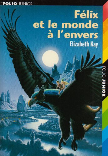 couverture de : F&eacute;lix et le monde &agrave; l'envers