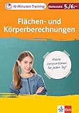 Klett Das 10-Minuten-Training Mathematik Flächen- und Körperberechnungen 5./6. Klasse: Kleine Lernportionen für jeden Tag (Klett 10-Minuten-Training) by 