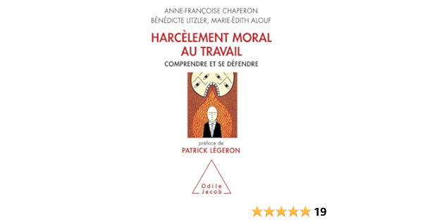 Harcelement Moral Au Travail Comprendre Et Se Defendre Sciences Humaines Ebook Chaperon Anne Francoise Litzler Benedicte Alouf Marie Edith Amazon Fr