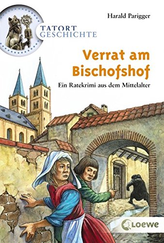 Verrat am Bischofshof: Ein Ratekrimi aus dem Mittelalter (Tatort Geschichte)