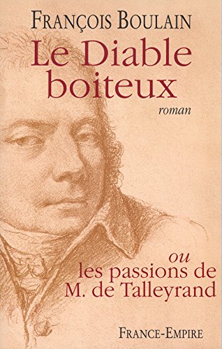 Le  Diable boiteux : ou les Passions de M. de Talleyrand