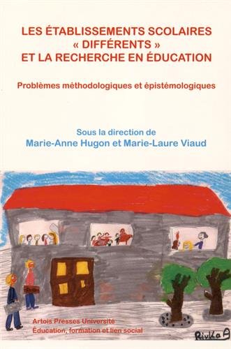 Download Les établissements scolaires différents et la recherche en éducation : Problèmes méthodologiques et épistémologiques