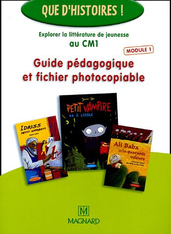 Explorer la littérature de jeunesse au CM1 : Guide pédagogique et fichier photocopiable Explorer la littérature de jeunesse au CM1 : Guide pédagogique et fichier photocopiable