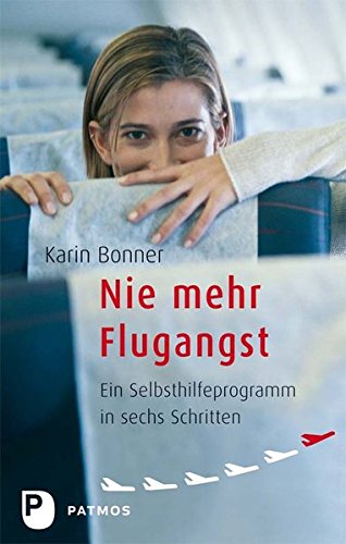 Download Nie mehr Flugangst - Ein Selbsthilfeprogramm in sechs Schritten Download Nie mehr Flugangst - Ein Selbsthilfeprogramm in sechs Schritten