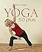Yoga 50 plus: Heilsame Übungen gegen Rücken- und Nackenschmerzen by 