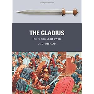 The Gladius: The Roman Short Sword