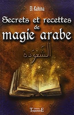 Trajectoire Secrets et recettes de magie arabe