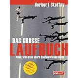 Das große Laufbuch: Vom richtigen Einstieg bis zum Marathon