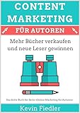Content-Marketing für Autoren (Online-Marketing für Autoren 3): Mehr Bücher verkaufen und neue Leser gewinnen by 
