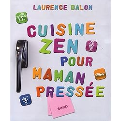 Cuisine zen pour maman pressée