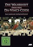 Die Wahrheit ber den Da-Vinci-Code - Das Sakrileg entschlsselt - 