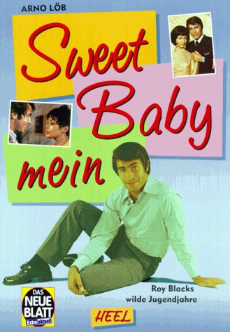 Preisvergleich Produktbild Sweet Baby mein. Roy Blacks wilde Jugendjahre.