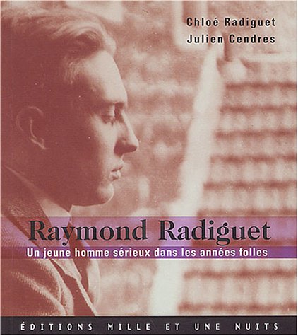 Raymond Radiguet : un jeune homme sérieux dans les années folles. ombre et lumière