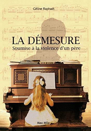 La Démesure - Soumise à la violence d'un père La Démesure - Soumise à la violence d'un père