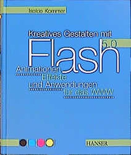 Kreatives Gestalten mit Flash 5.0. m. CD-ROM. (Vierfarbig gestaltet)