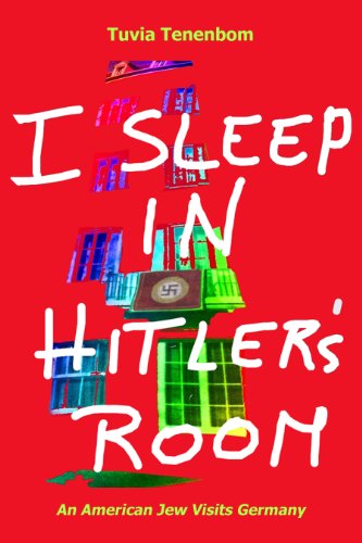 I Sleep in Hitler's Room - An American Jew Visits Germany (English Edition) livre