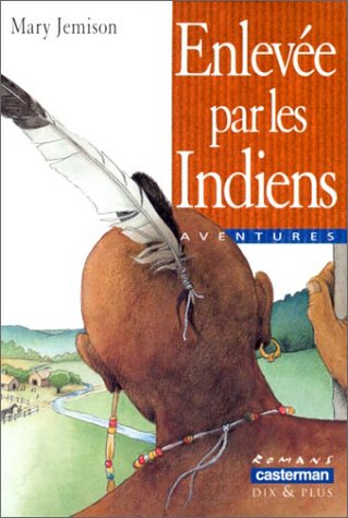 couverture de : Enlev&eacute;e par les Indiens