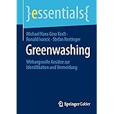 Greenwashing: Wirkungsvolle Ansätze zur Identifikation und Vermeidung (essentials)
