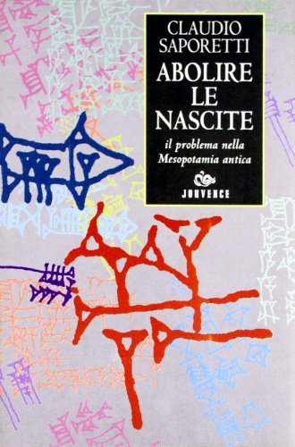 Download Abolire le nascite. Il problema nella Mesopotamia antica Download Abolire le nascite. Il problema nella Mesopotamia antica