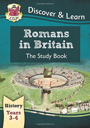 Download KS2 Discover & Learn: History - Romans in Britain Study Book, Year 3 & 4 (CGP KS2 History)