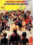 Lester Cockney, tome 5 : Le roi des Dalmates