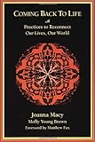 Coming Back to Life: Practices to Reconnect Our Lives, Our World by Joanna R. Macy, Molly Young Brown