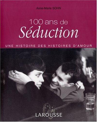 couverture de : 100 ans de s&eacute;duction