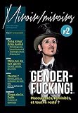 Image de Revue Miroir/Miroirs N°2 : GENDERFUCKING ! Masculinités, féminités et tout le reste ?