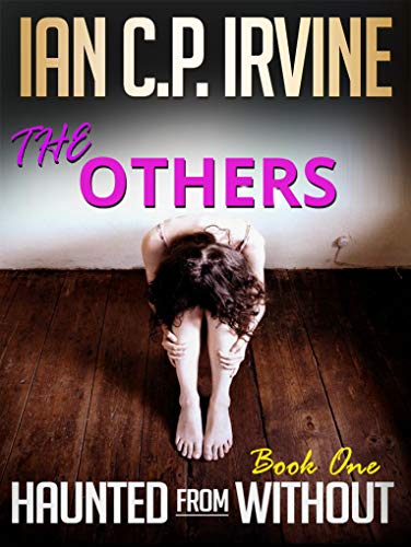 The Others (Haunted From Without - Book One): A page turning Conspiracy Thriller (English Edition)