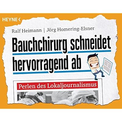 Bauchchirurg schneidet hervorragend ab: Perlen des Lokaljournalismus Bauchchirurg schneidet hervorragend ab: Perlen des Lokaljournalismus