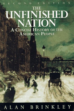 The Unfinished Nation: A Concise History of the American People