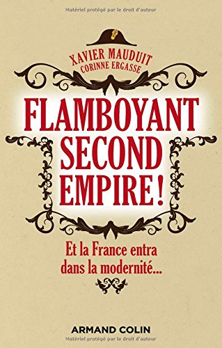 Flamboyant Second Empire ! Et la France entra dans la modernité... gratuit