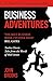 Produktbild Business Adventures: Twelve Classic Tales from the World of Wall Street: The New York Times bestseller Bill Gates calls 'the best business book I've ever read'