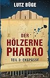 Cover zum Buch Der hölzerne Pharao: Engpässe