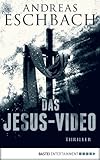 Bücher Neuerscheinungen 2022 - Das Jesus-Video: Thriller von Andreas Eschbach