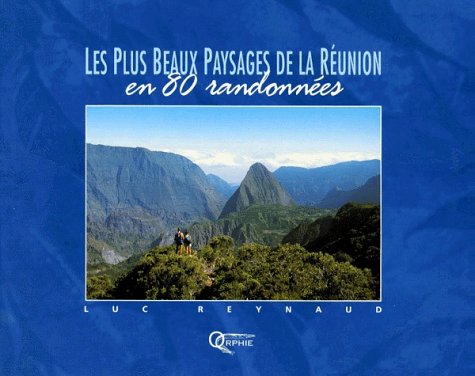 Les  Plus beaux paysages de la Réunion en 80 randonnées