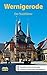 Wernigerode - Der Stadtführer: Ein Führer durch die bunte Stadt am Harz (Stadt- und Reiseführer) by 