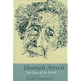 Hannah Arendt: For Love of the World