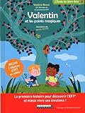 Valentin et les points magiques : La première histoire pour découvrir l'EFT et mieux vivre ses émotions !