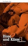 Bisse und Küsse. Sexgeschichten: Bisse und Küsse 3: Sexgeschichten by