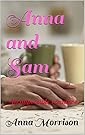Anna and Sam: An impossible romance. by [Morrison, Anna]