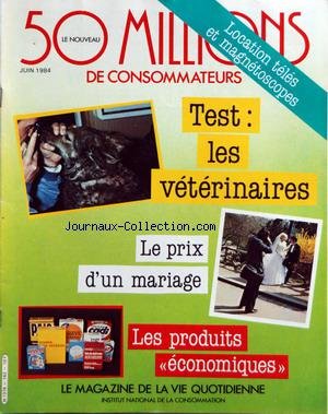 Download 50 MILLIONS DE CONSOMMATEURS [No 162] du 01/06/1984 - LOCATION TELE ET MAGNETOSCOPES - TEST - LES VETERINAIRES - LE PRIX D'UN MARIAGE - LES PRODUITS ECONOMIQUES