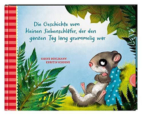 Der kleine Siebenschläfer 4: Die Geschichte vom kleinen Siebenschläfer, der den ganzen Tag lang grummelig war (4)