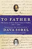 Image de To Father: The Letters of Sister Maria Celeste to Galileo, 1623–1633