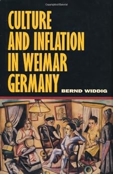 Culture And Inflation In Weimar Germany Weimar And Now