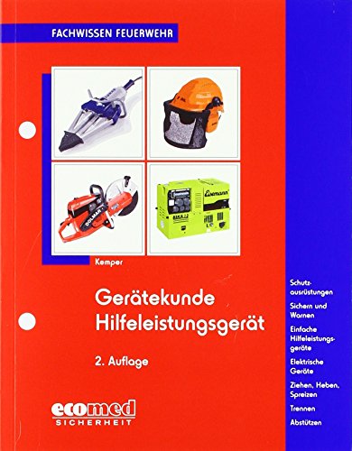 Preisvergleich Produktbild Gerätekunde Hilfeleistungsgerät: Einfache Hilfeleistungsgeräte - Elektrische Geräte - Ziehen, Heben, Spreizen - Trennen - Abstützen (Fachwissen Feuerwehr)