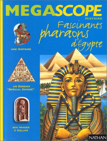 couverture de : Fascinants pharaons d'&Eacute;gypte