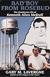 Bad Boy from Rosebud: The Murderous Life of Kenneth Allen McDuff by 